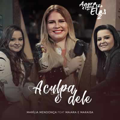 Single - A Culpa É Dele (com Maiara e Maraisa)